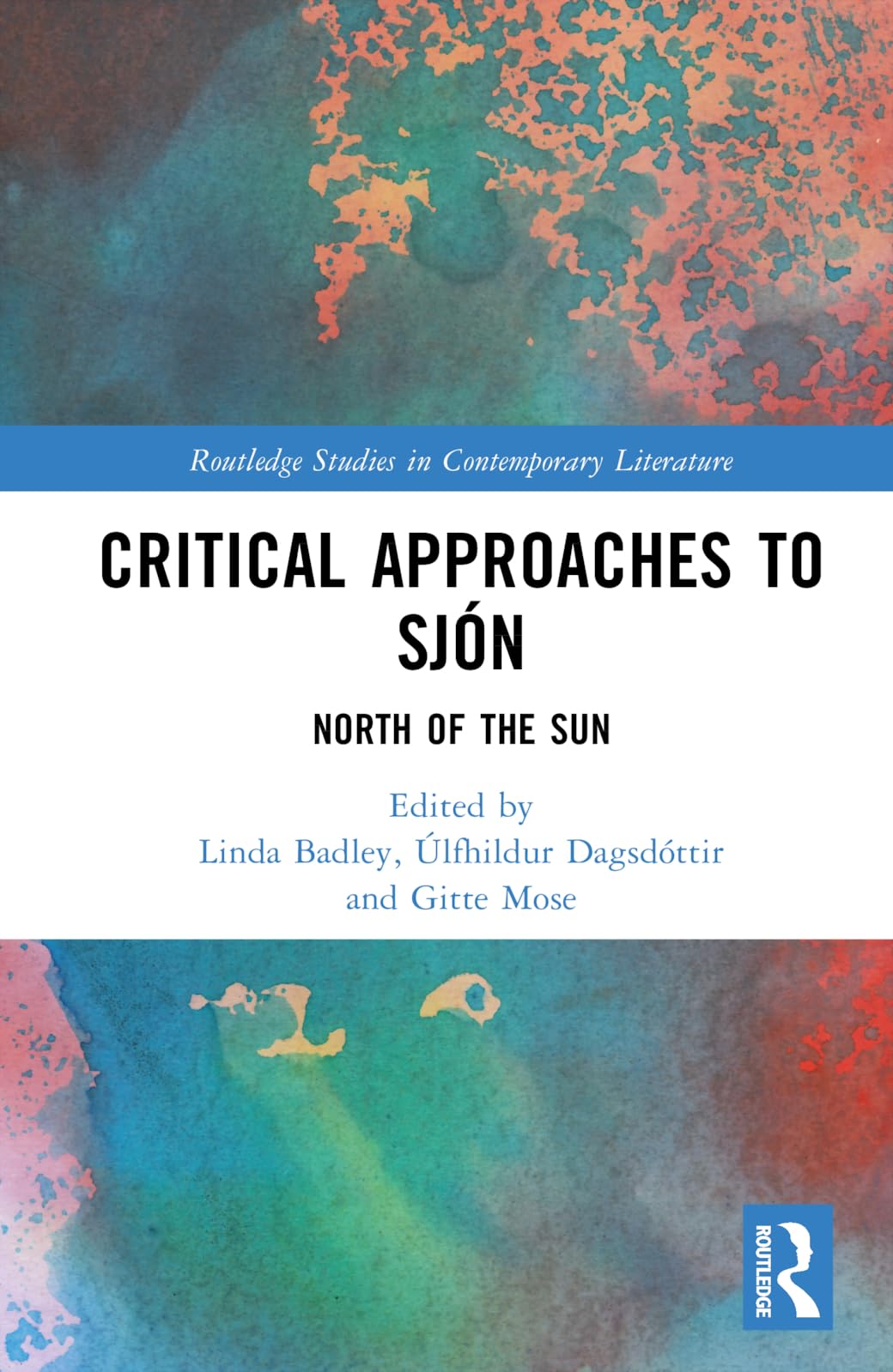 Critical Approaches to Sjón: North of the Sun (Routledge Studies in Contemporary Literature) Poetry