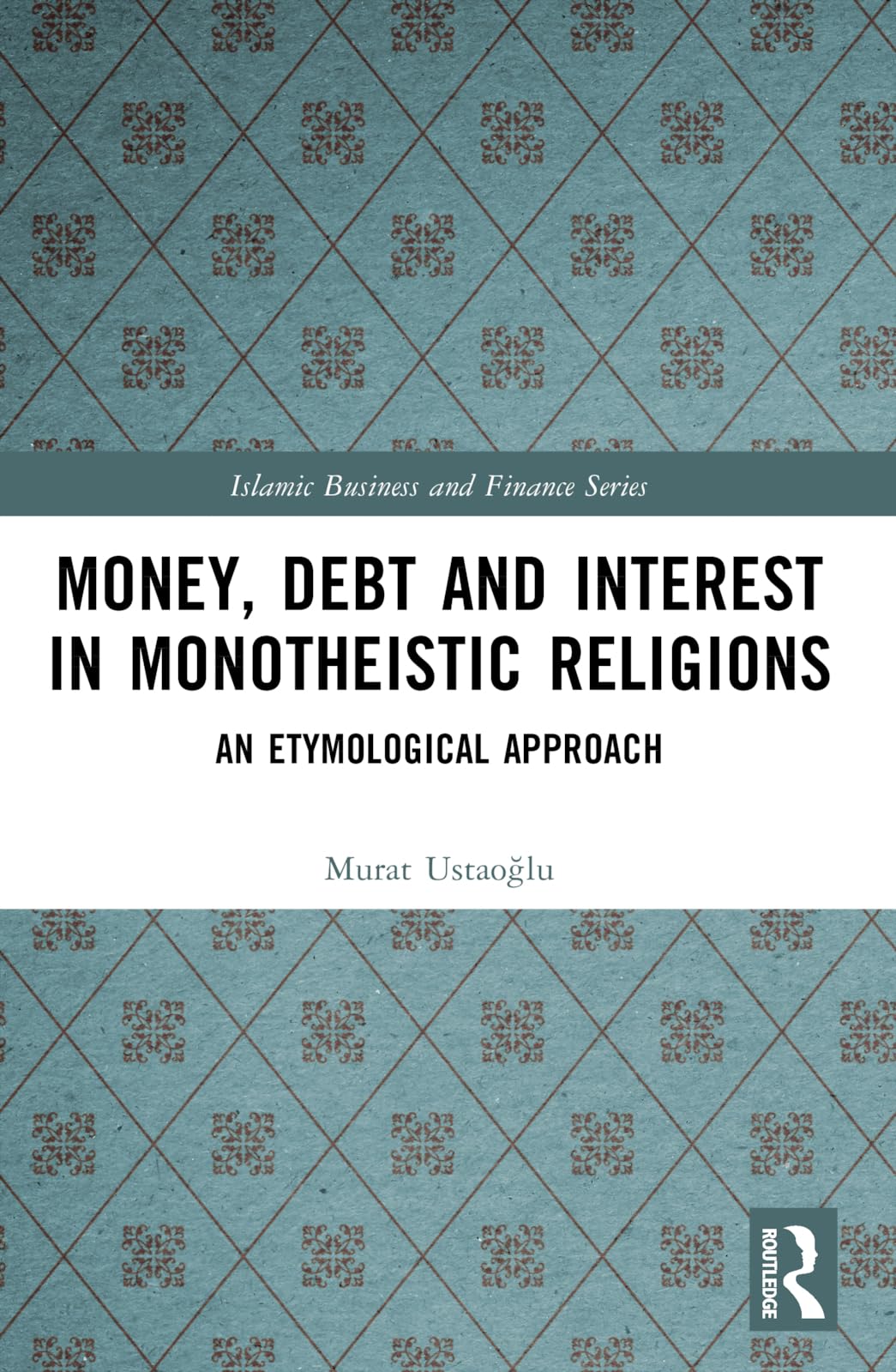 Money, Debt and Interest in Monotheistic Religions Law