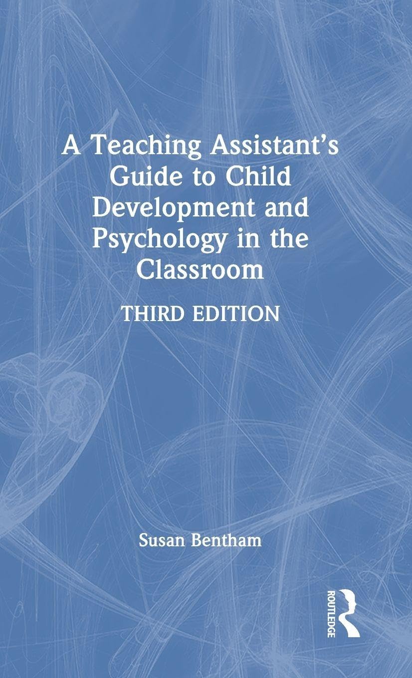 A Teaching Assistant's Guide to Child Development and Psychology in the Classroom Education & Training