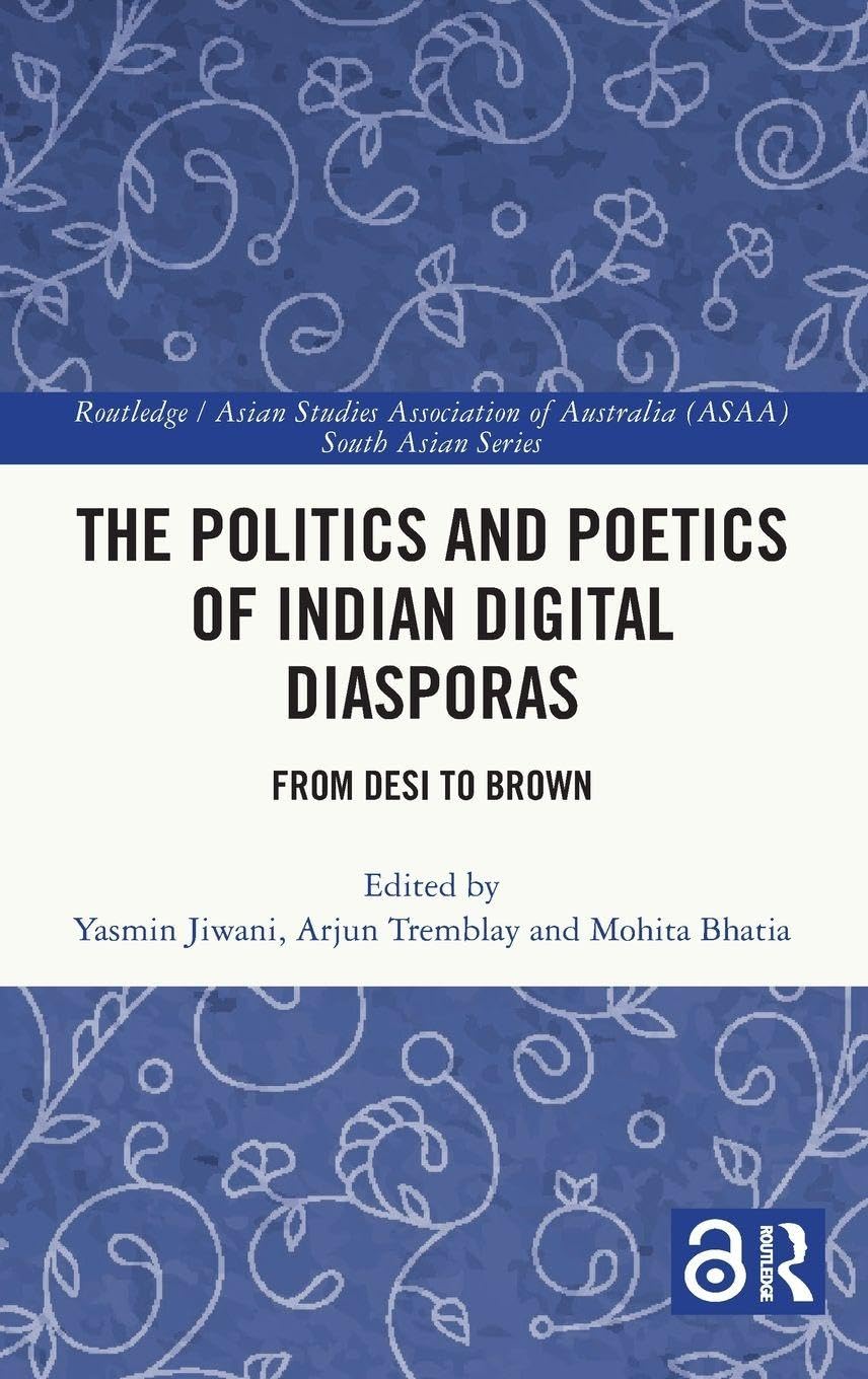 The Politics and Poetics of Indian Digital Diasporas Media & Communication