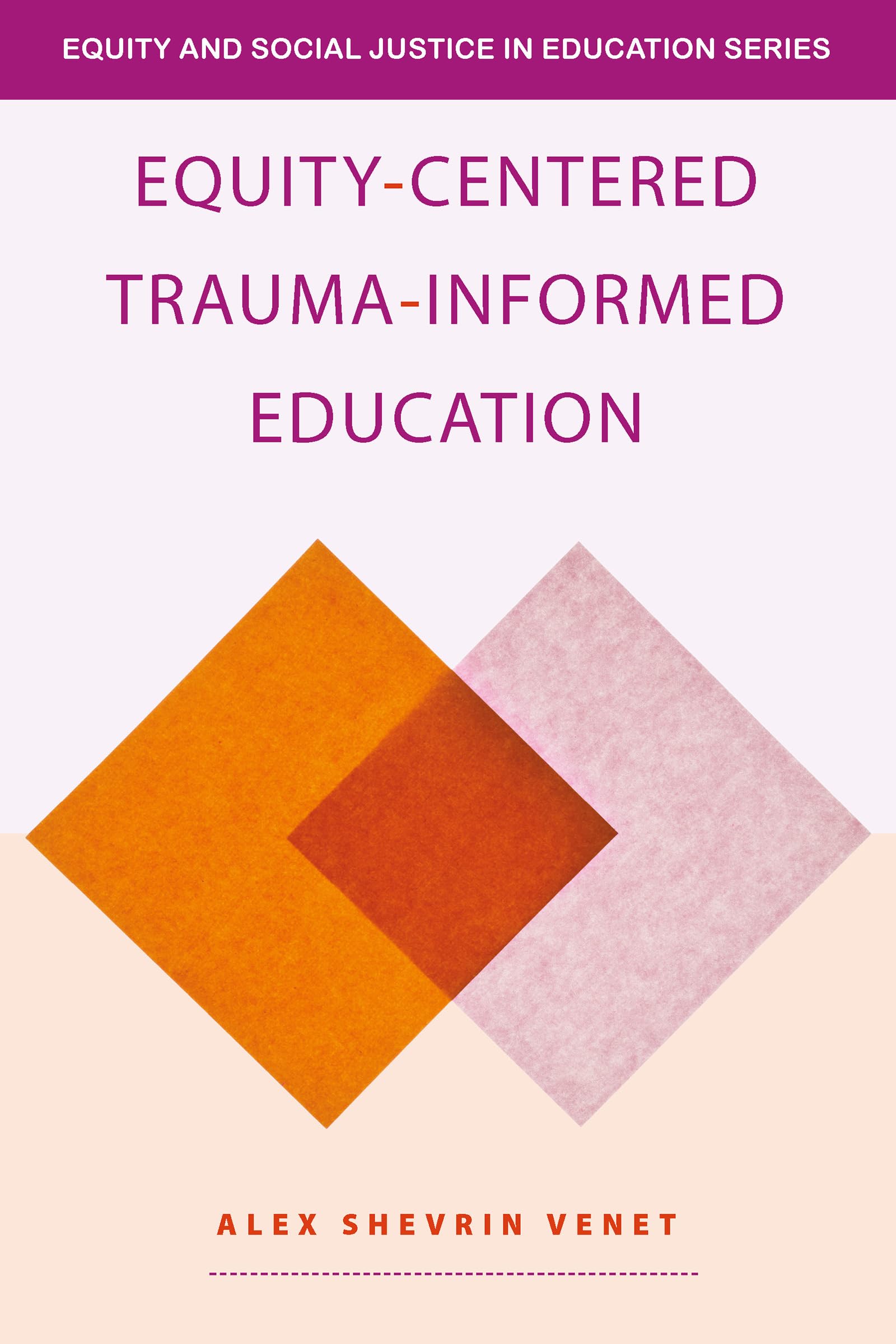 Equity-Centered Trauma-Informed Education (Equity and Social Justice in Education) Business, Finance & Career