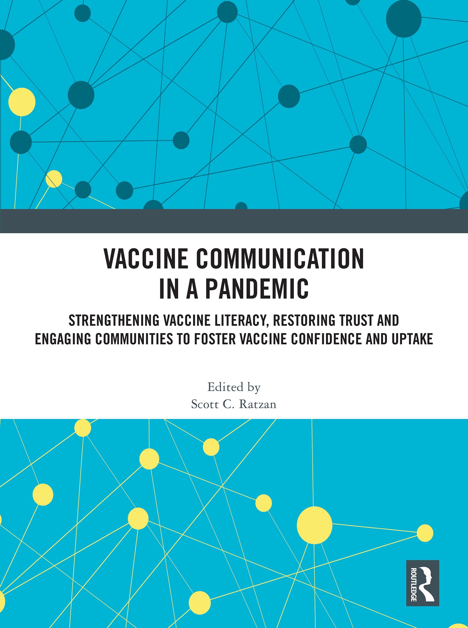 Vaccine Communication in a Pandemic: Strengthening Vaccine Literacy, Restoring Trust and Engaging Communities to Foster Vaccine Confidence and Uptake Medicine