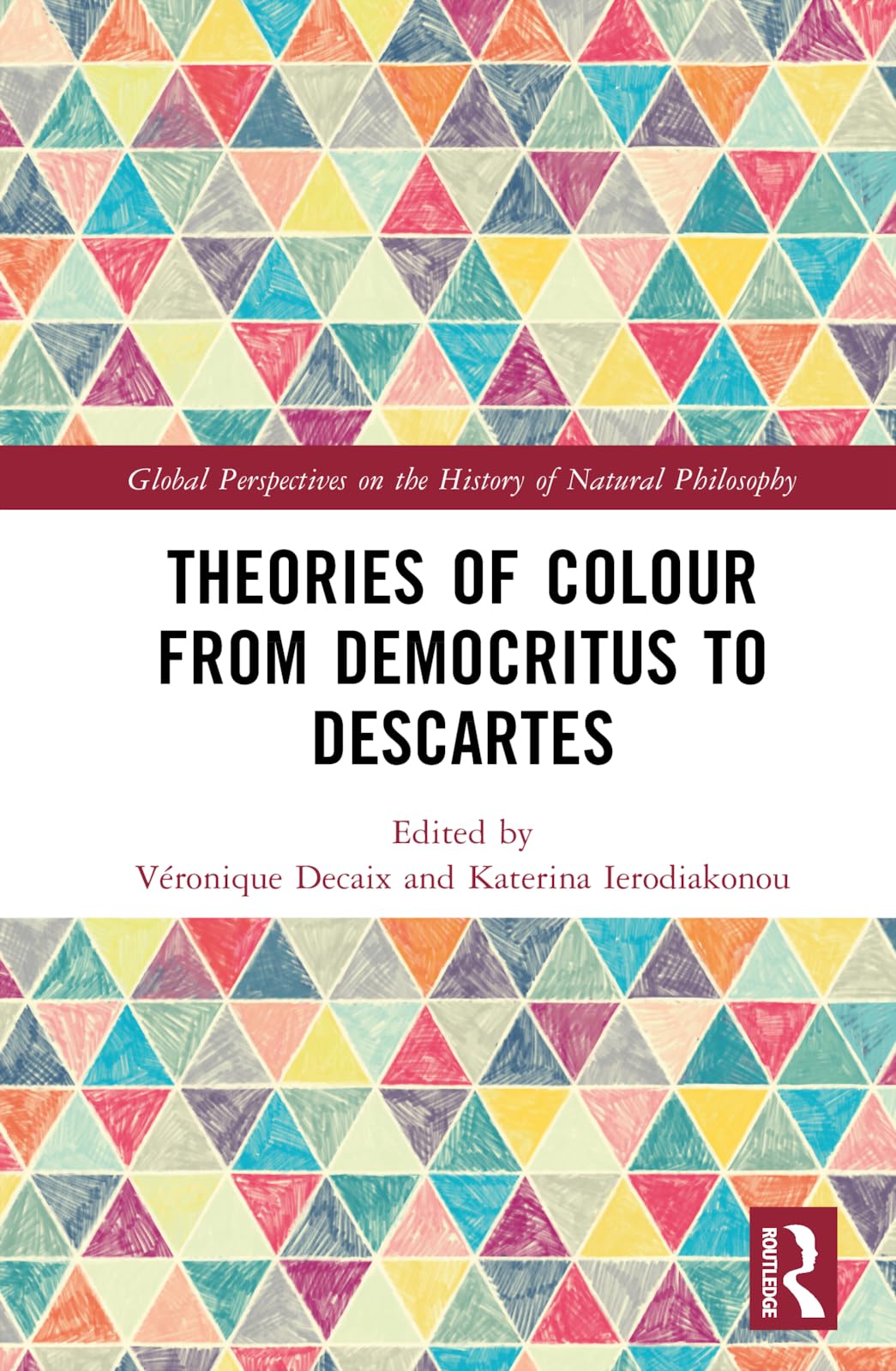 Theories of Colour from Democritus to Descartes Philosophy