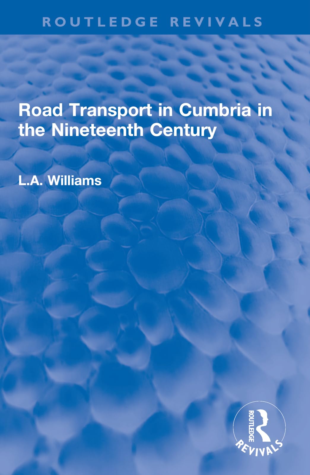 Road Transport in Cumbria in the Nineteenth Century (Routledge Revivals) Business, Finance & Career