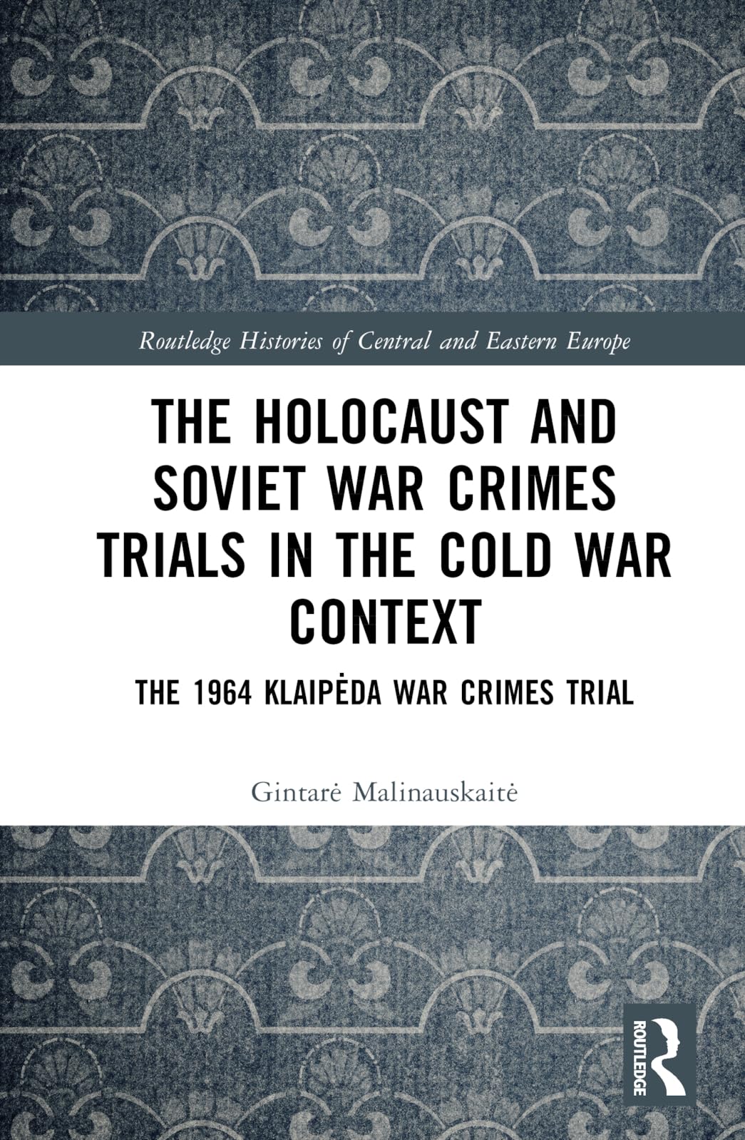 The Holocaust and Soviet War Crimes Trials in the Cold War Context Philosophy