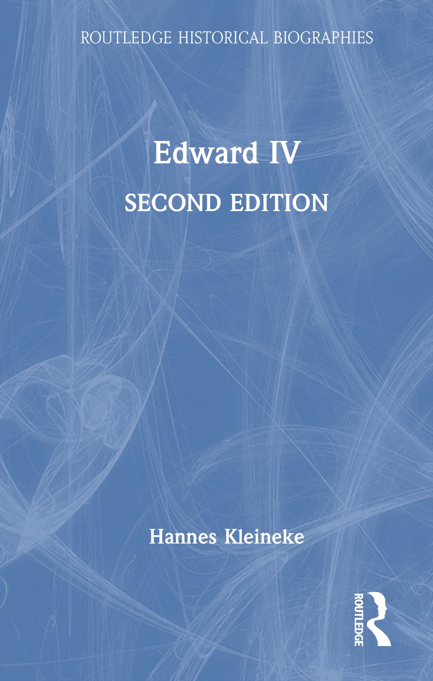Edward IV (Routledge Historical Biographies) Memories