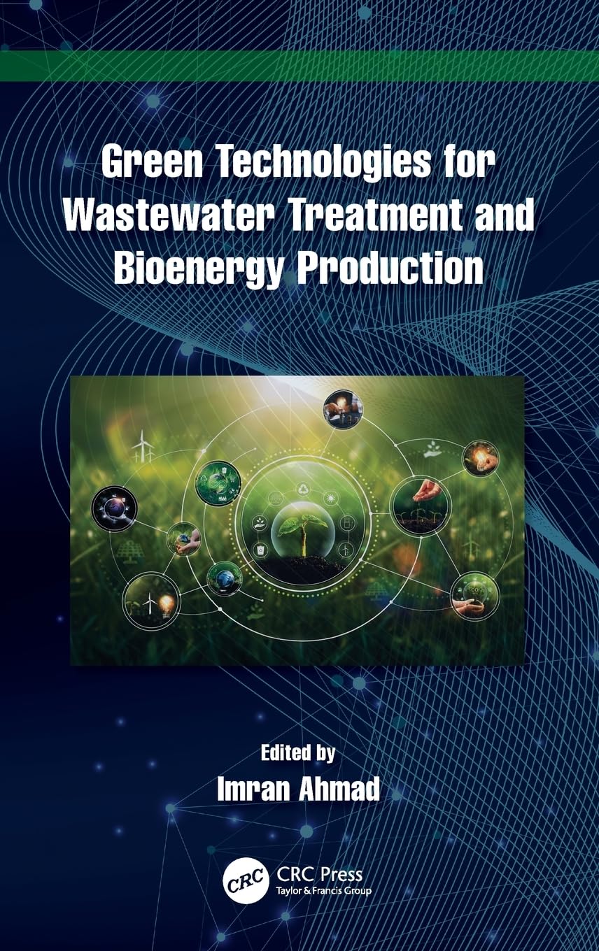 Green Technologies for Wastewater Treatment and Bioenergy Production Business, Finance & Career