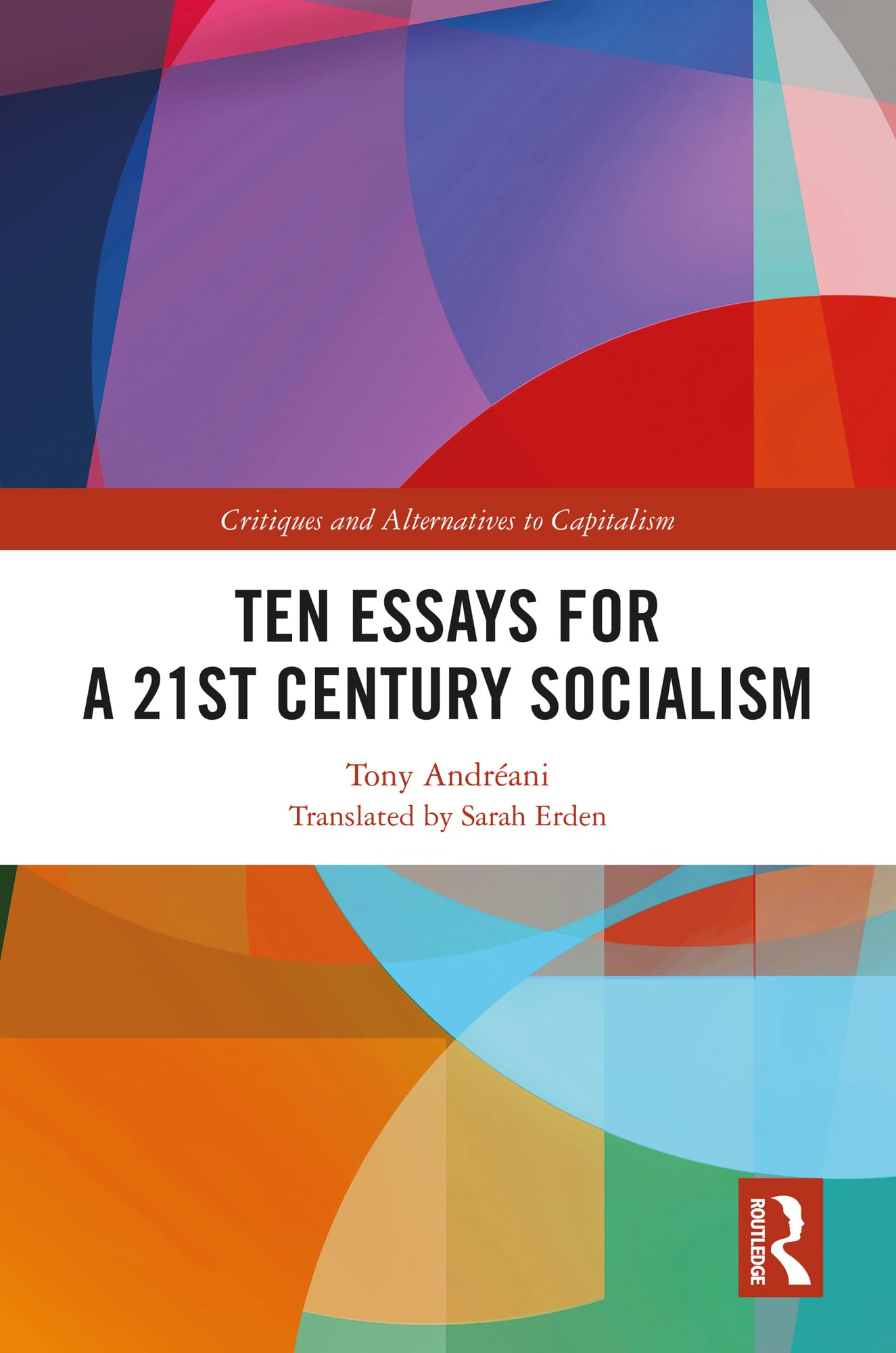 Ten Essays for a 21st Century Socialism Philosophy