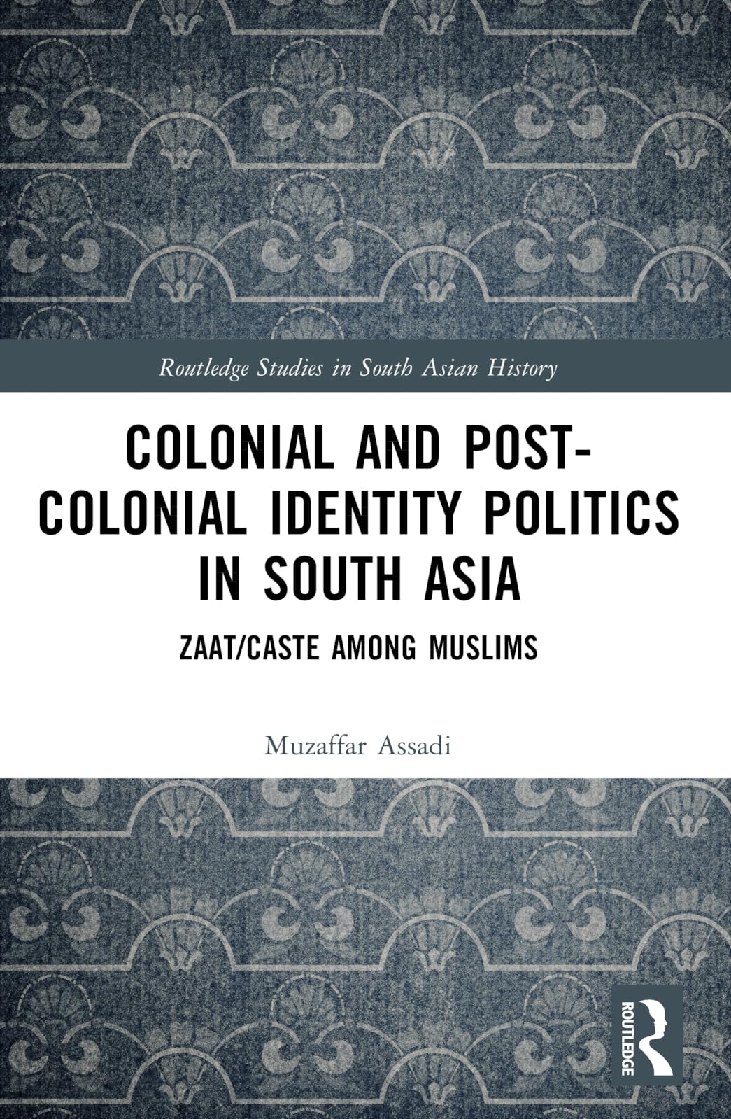 Colonial and Post-Colonial Identity Politics in South Asia Social Sciences