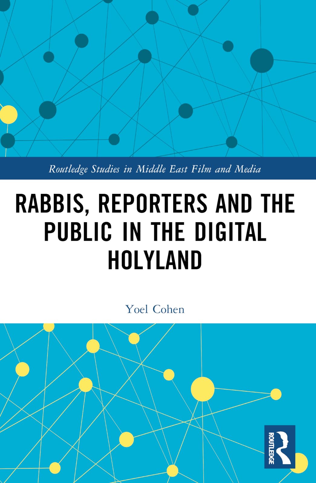 Rabbis, Reporters and the Public in the Digital Holyland Media & Communication