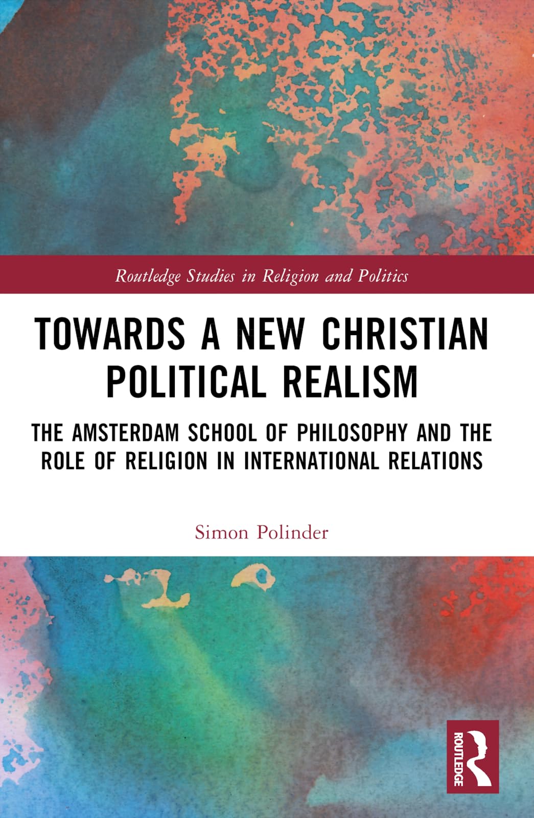 Towards A New Christian Political Realism Politics & History