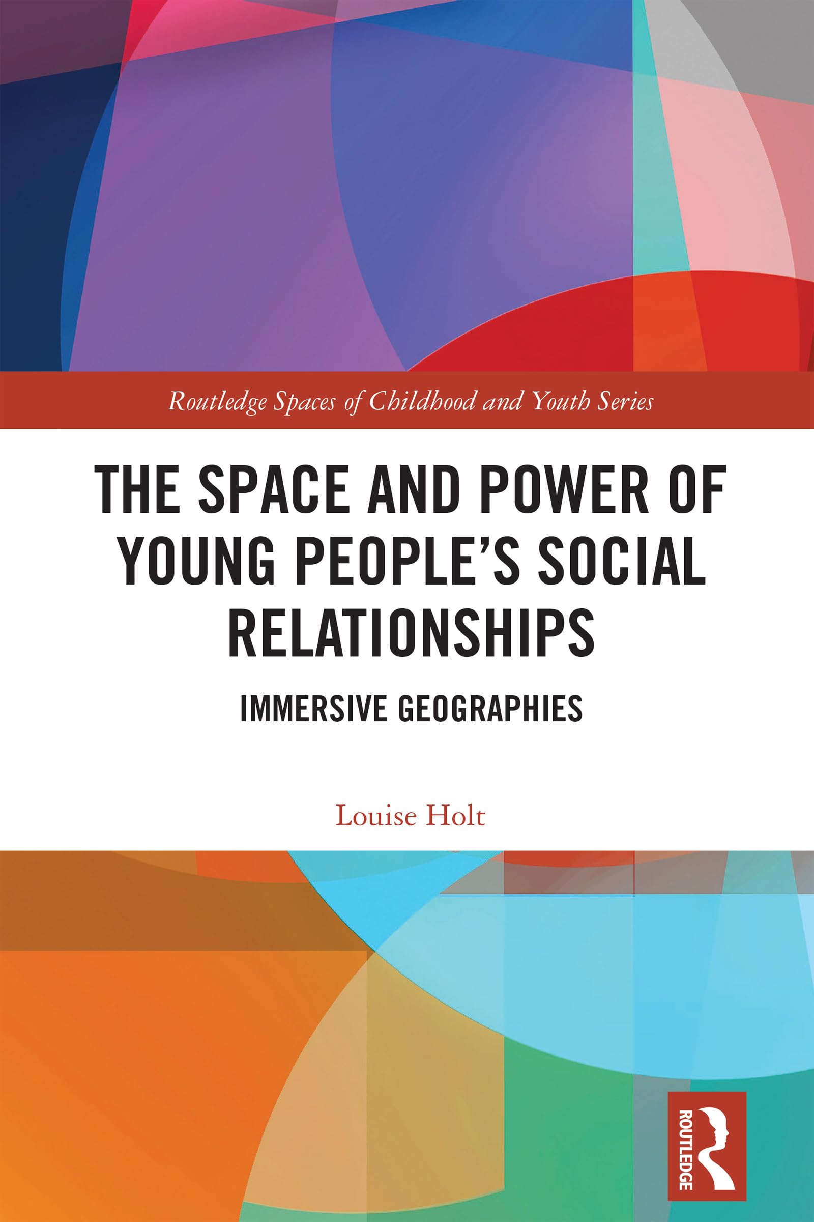 The Space and Power of Young People's Social Relationships Partnership & Love