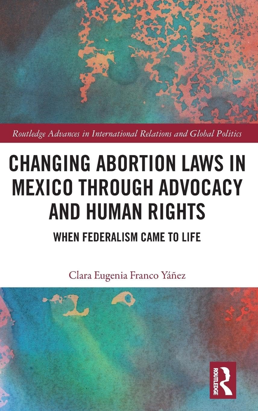 Changing Abortion Laws in Mexico Through Advocacy and Human Rights Law