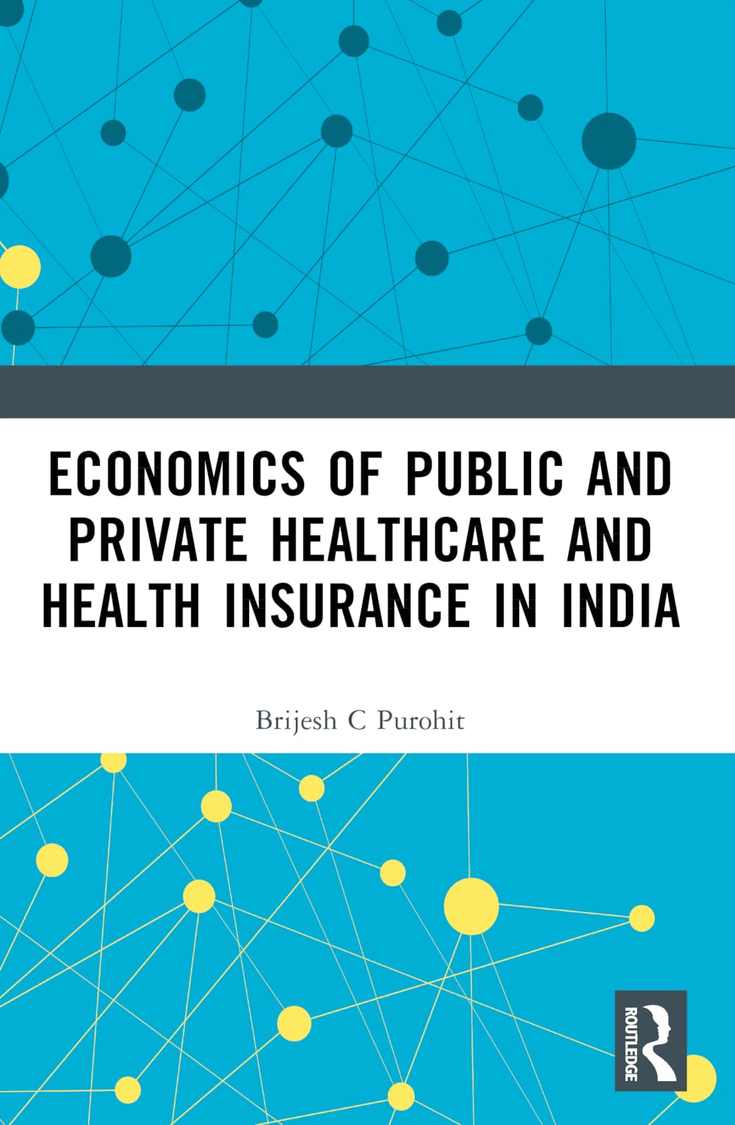 Economics of Public and Private Healthcare and Health Insurance in India Medicine