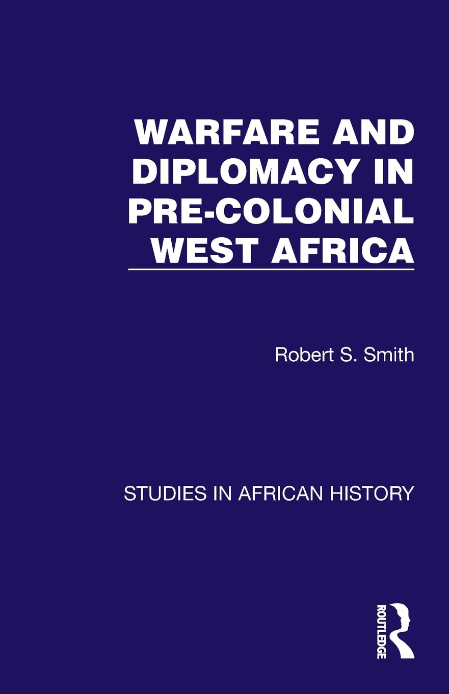 Warfare and Diplomacy in Pre-Colonial West Africa Law