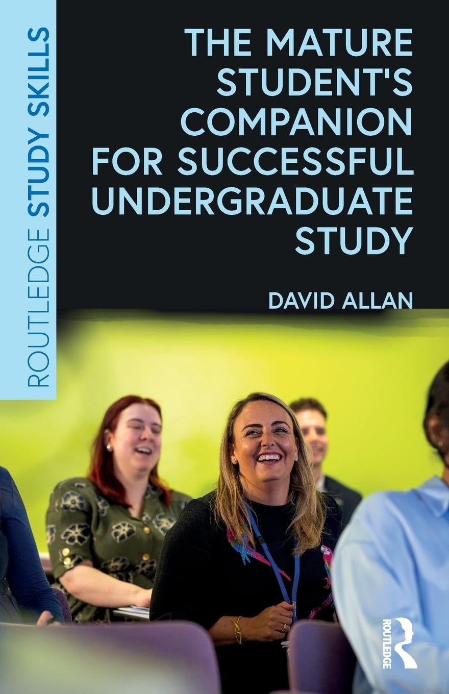 The Mature Student's Companion for Successful Undergraduate Study Study Guides