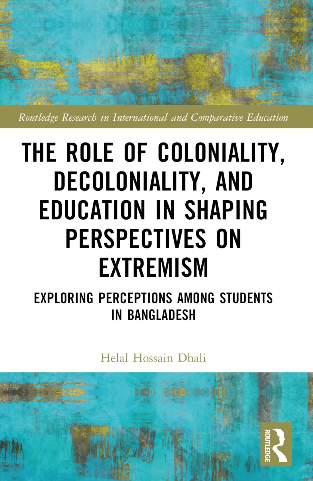The Role of Coloniality, Decoloniality, and Education in Shaping Perspectives on Extremism Education & Training