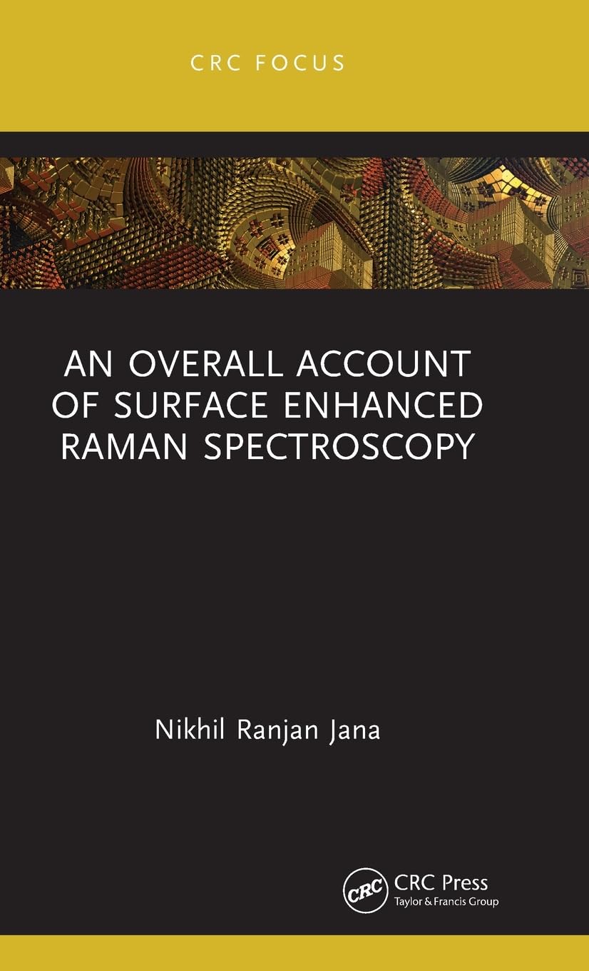 An Overall Account of Surface Enhanced Raman Spectroscopy Natural Sciences