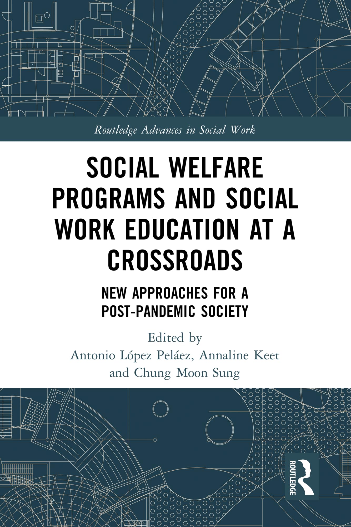 Social Welfare Programs and Social Work Education at a Crossroads: New Approaches for a Post-Pandemic Society (Routledge Advances in Social Work) Medicine