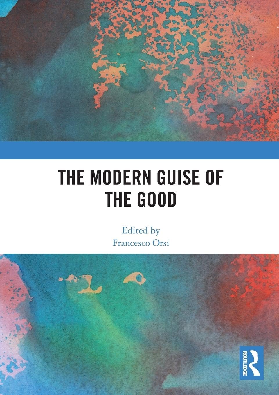 The Modern Guise of the Good Philosophy
