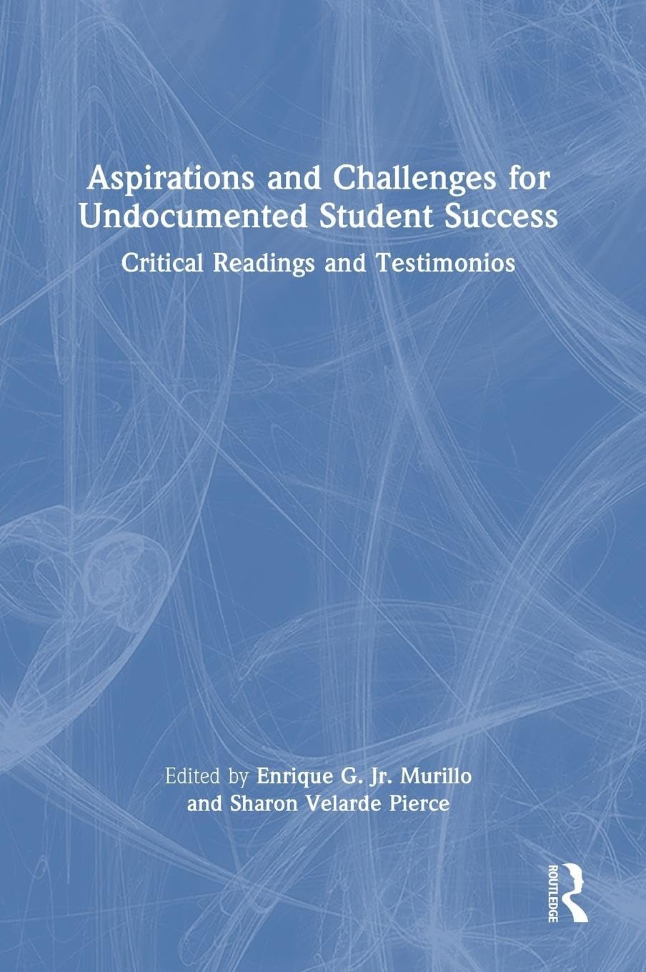 Aspirations and Challenges for Undocumented Student Success Social Sciences