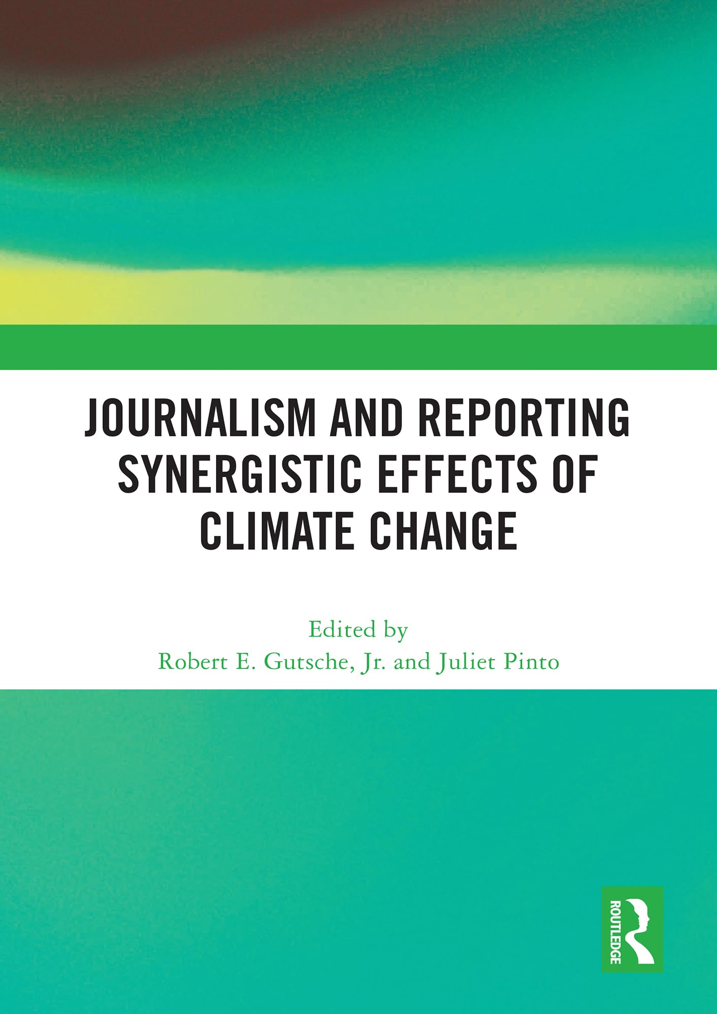 Journalism and Reporting Synergistic Effects of Climate Change Media & Communication