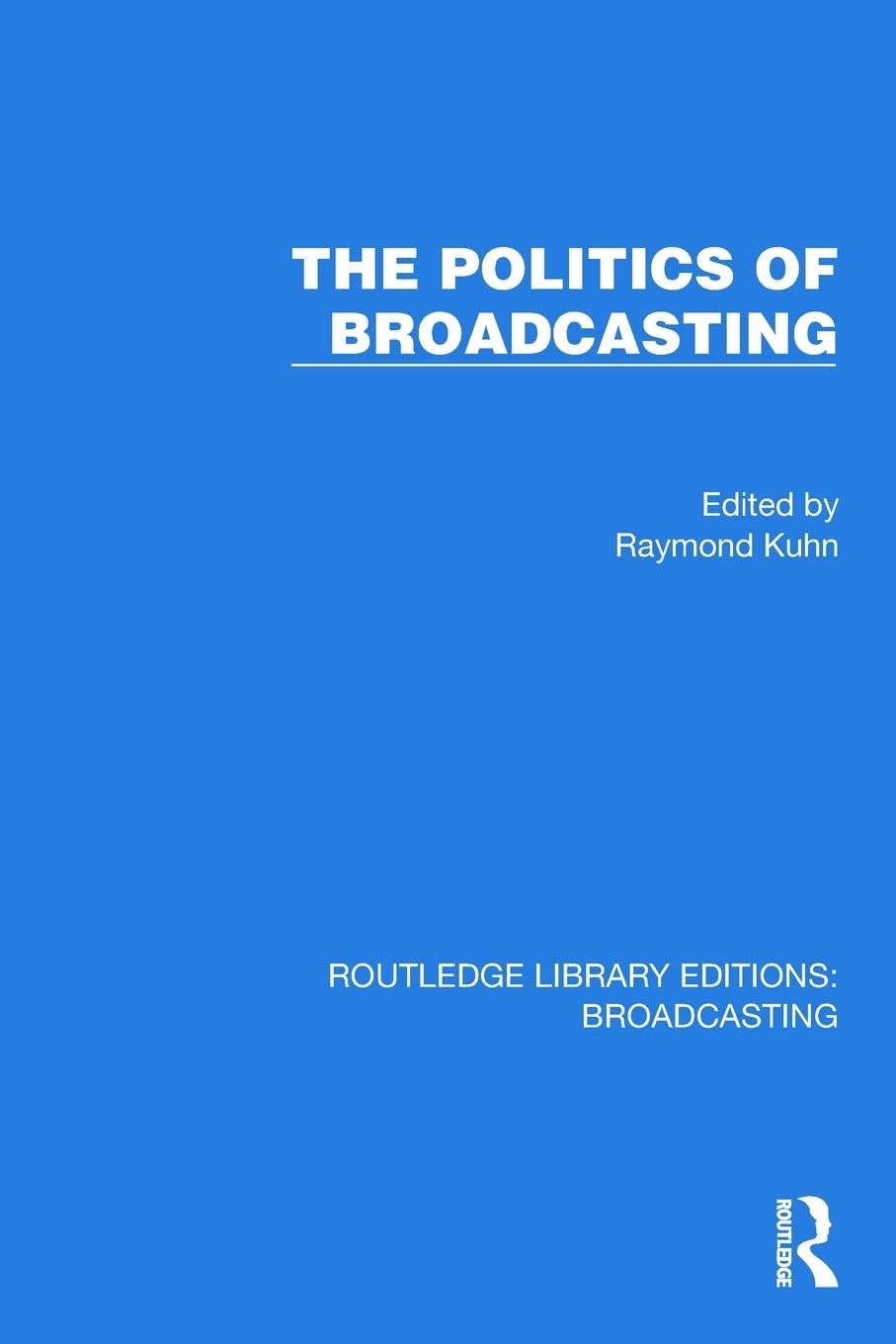 The Politics of Broadcasting Media & Communication