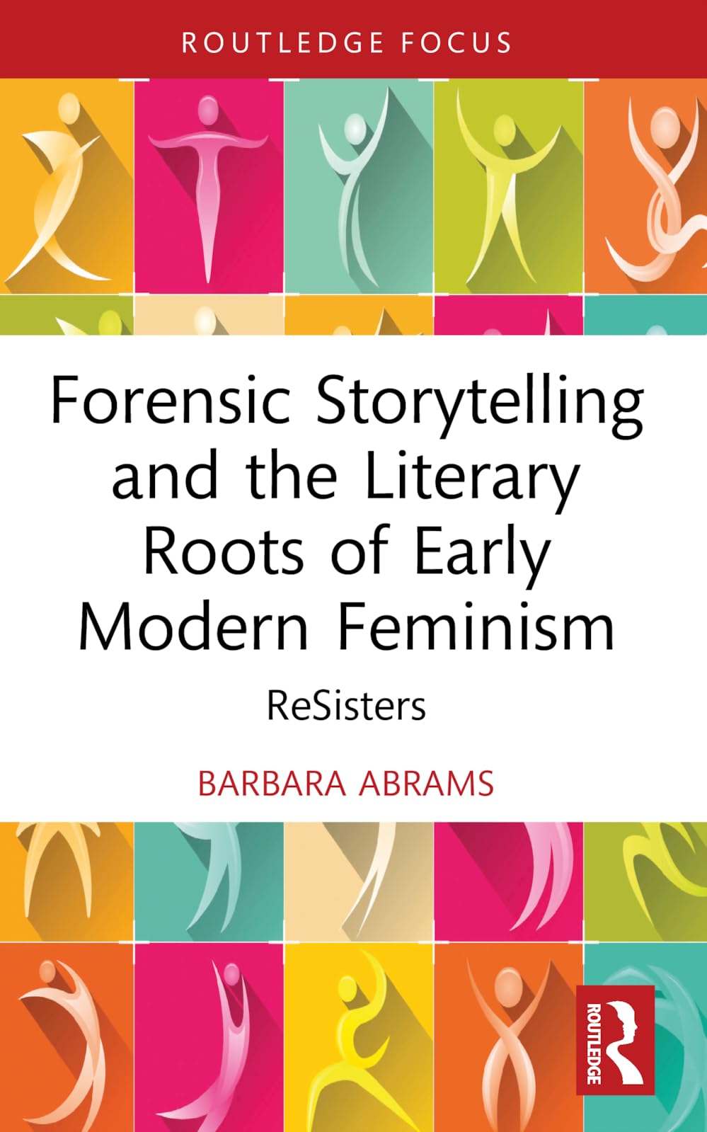 Forensic Storytelling and the Literary Roots of Early Modern Feminism Essays & Short Stories