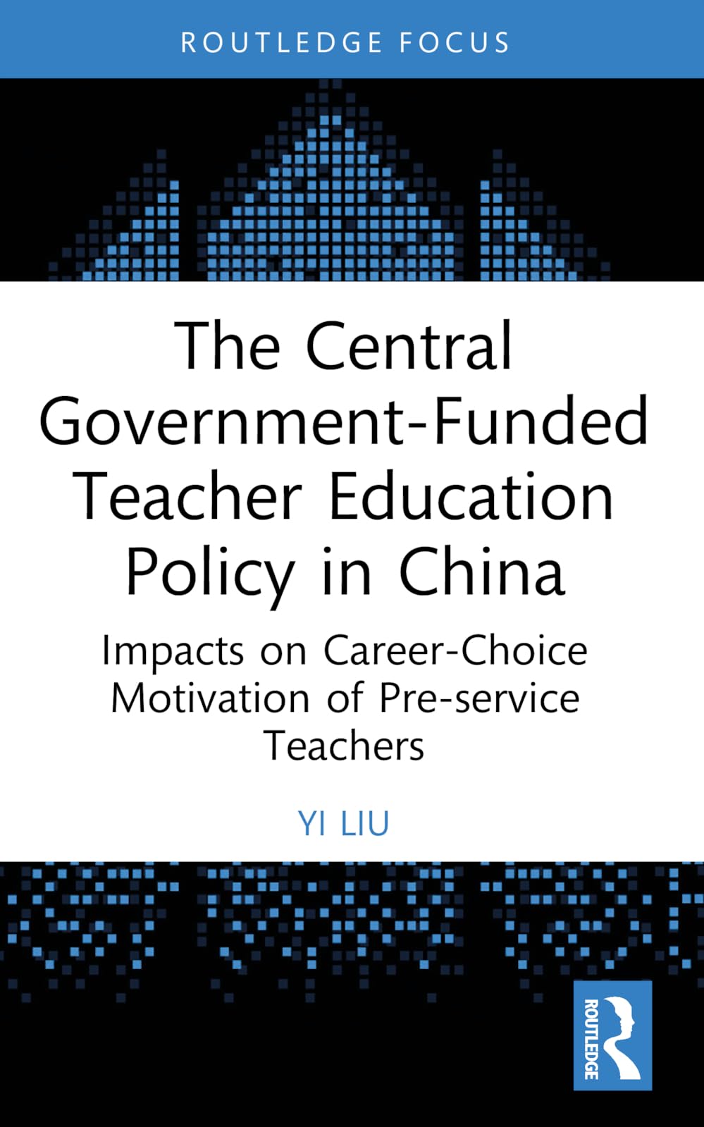 The Central Government-Funded Teacher Education Policy in China Education & Training