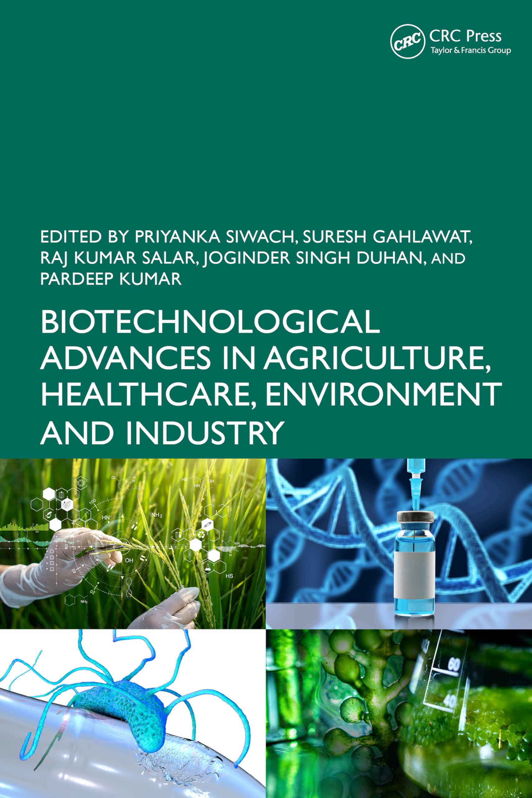 Biotechnological Advances in Agriculture, Healthcare, Environment and Industry Business & Technology