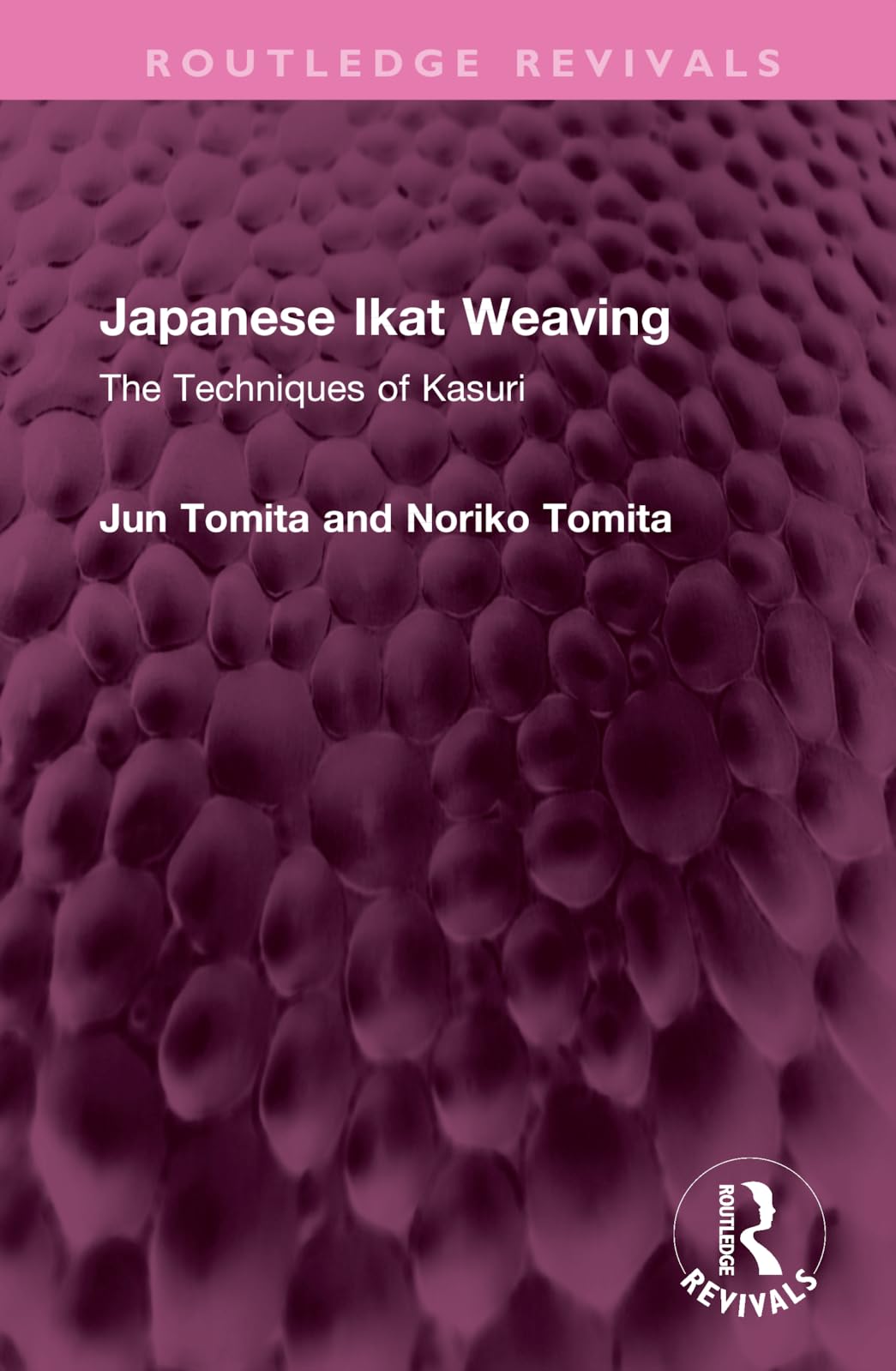 Japanese Ikat Weaving: The Techniques of Kasuri (Routledge Revivals) Books