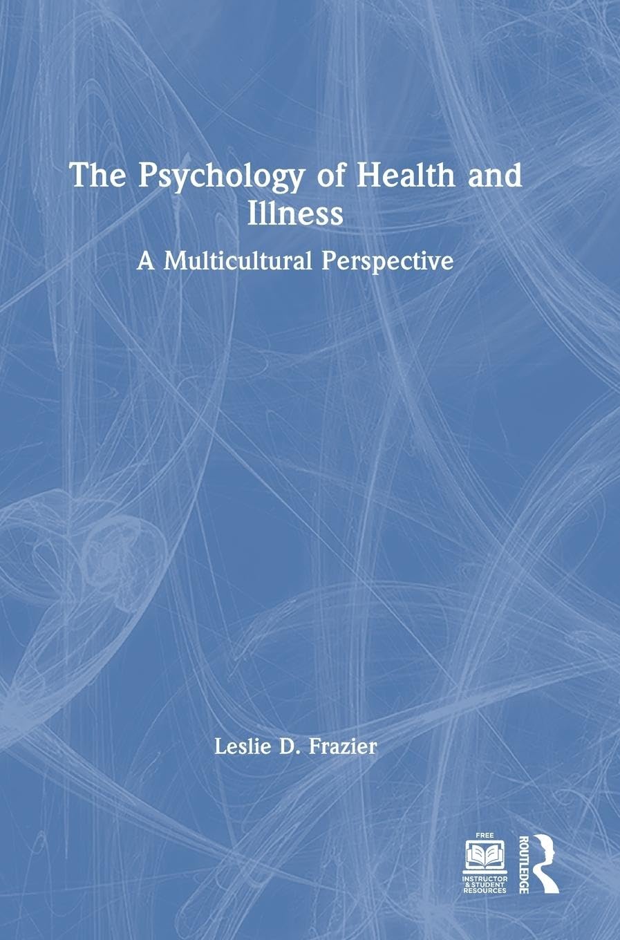 The Psychology of Health and Illness Medicine