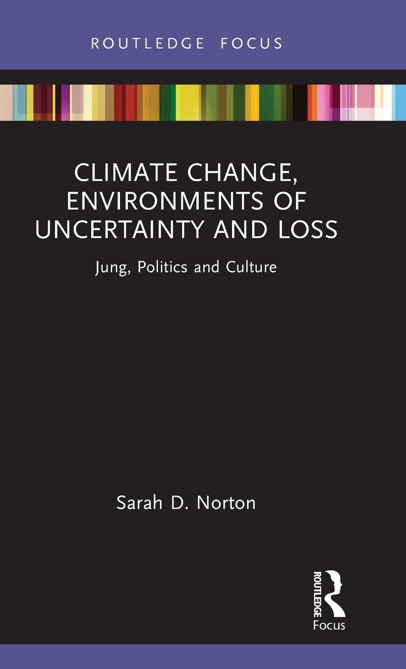 Climate Change, Environments of Uncertainty and Loss Medicine