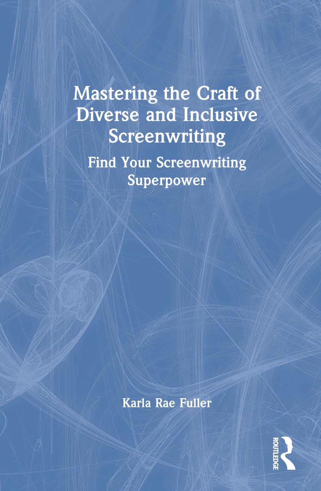 Mastering the Craft of Diverse and Inclusive Screenwriting Media & Communication
