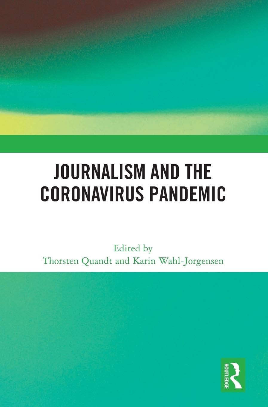 Journalism and the Coronavirus Pandemic Media & Communication