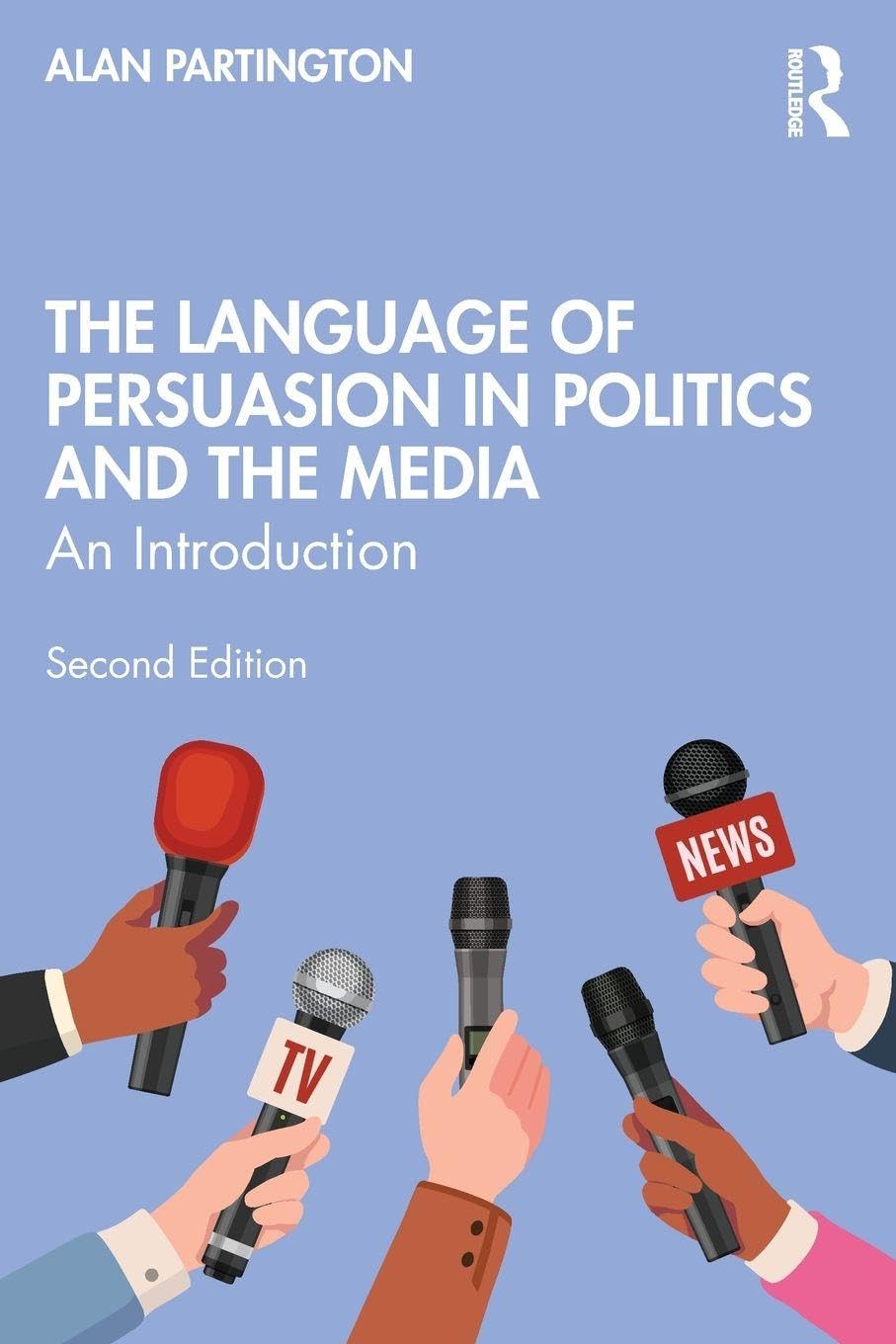 The Language of Persuasion in Politics and the Media Media & Communication