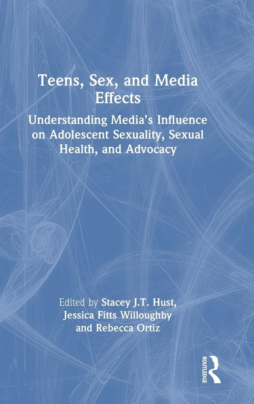 Teens, Sex, and Media Effects Social Sciences
