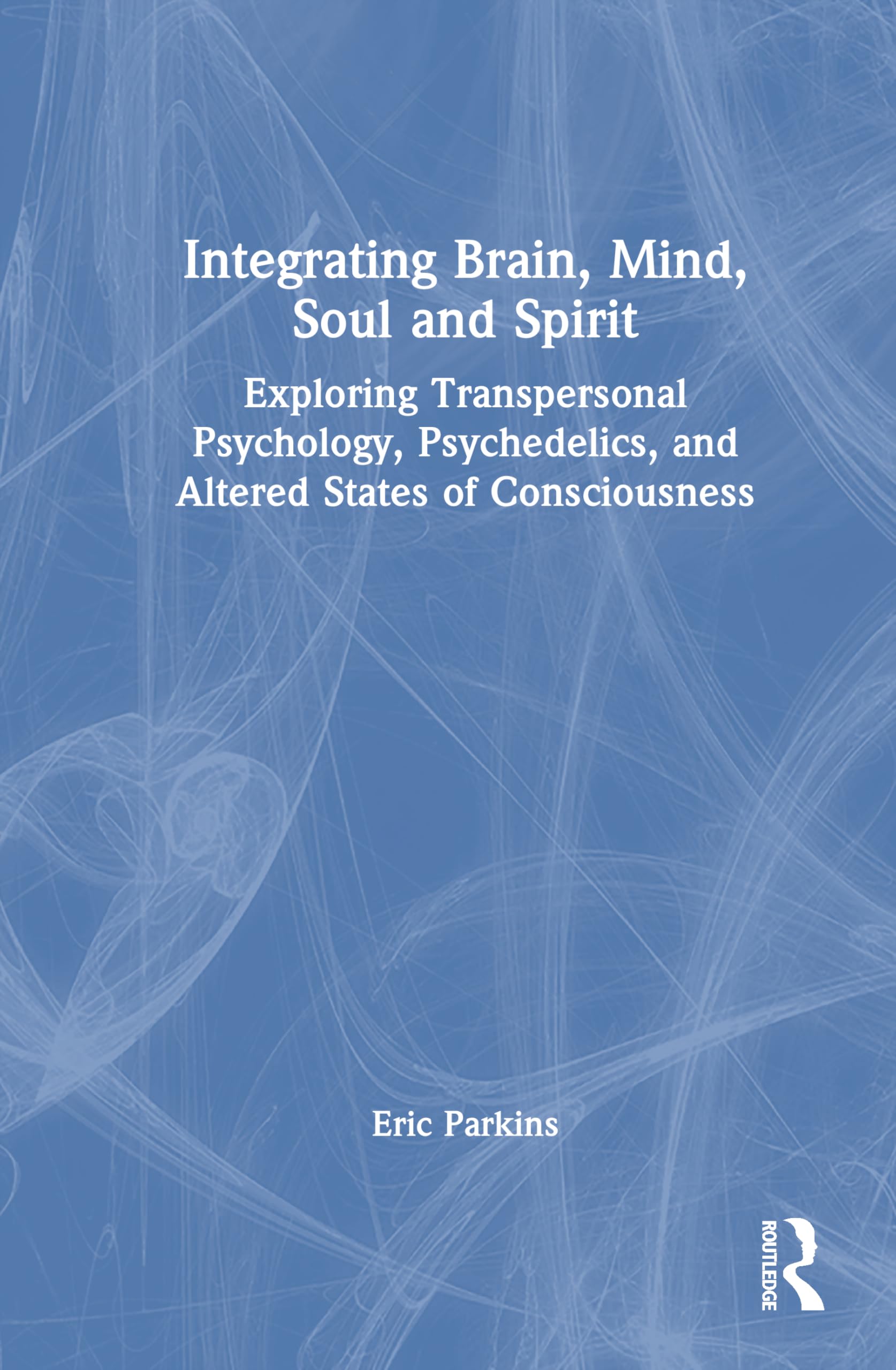 Integrating Brain, Mind, Soul, and Spirit Medicine