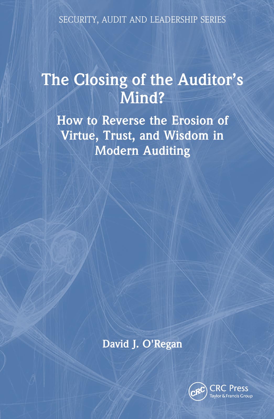 The Closing of the Auditor's Mind? Law