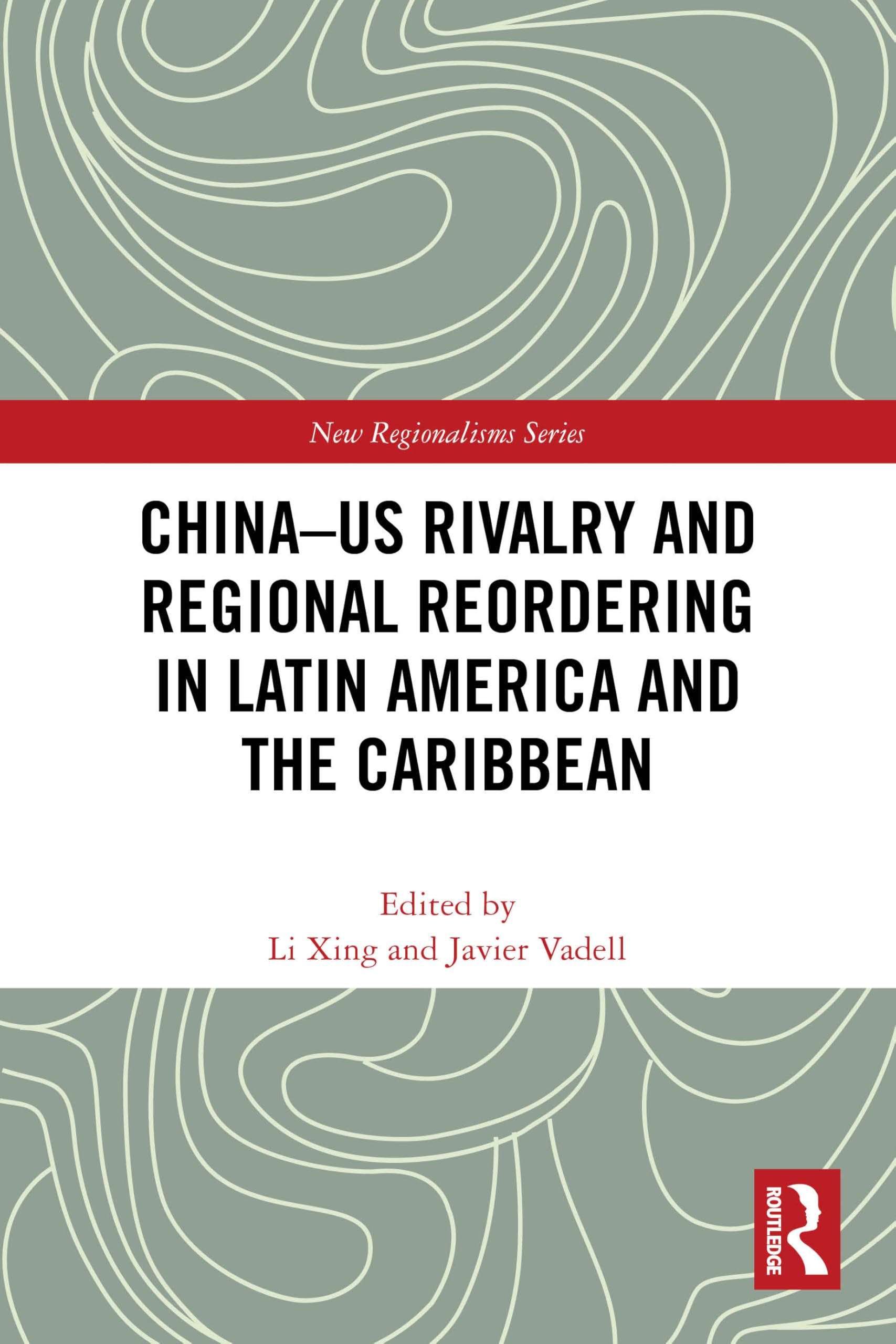 China-US Rivalry and Regional Reordering in Latin America and the Caribbean Books