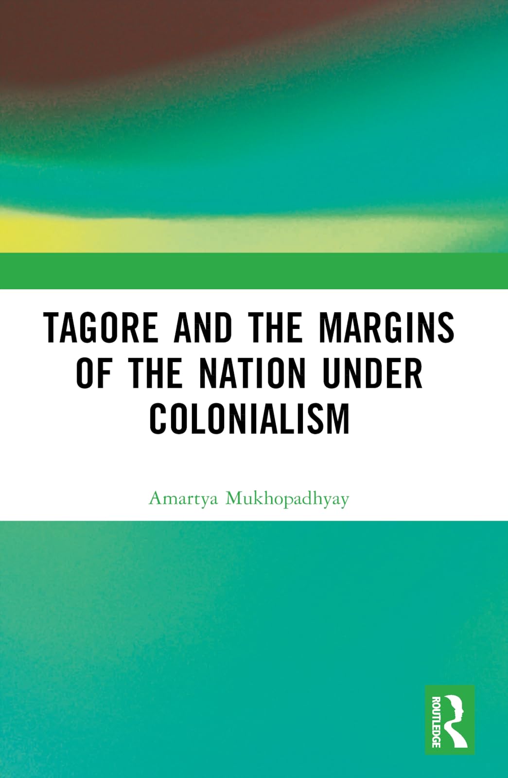 Tagore and the Margins of the Nation under Colonialism Social Sciences