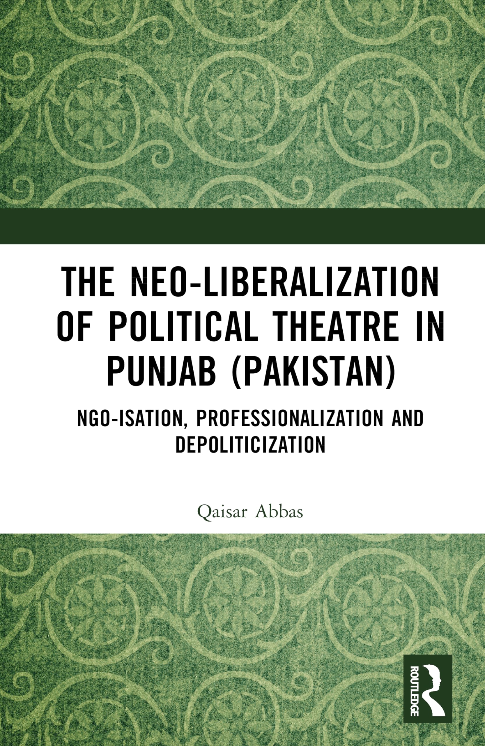 The Neo-liberalization of Political Theatre in Punjab (Pakistan) Drama