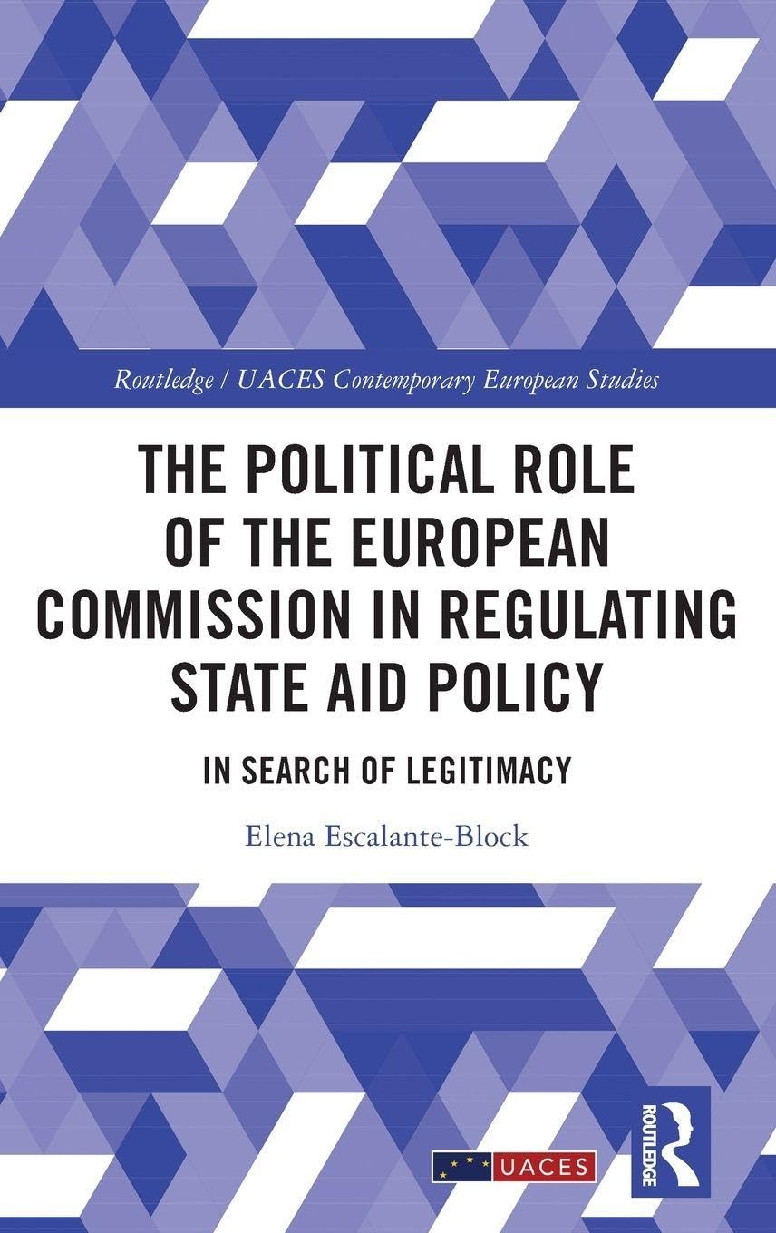 The Political Role of the European Commission in Regulating State Aid Policy Social Sciences