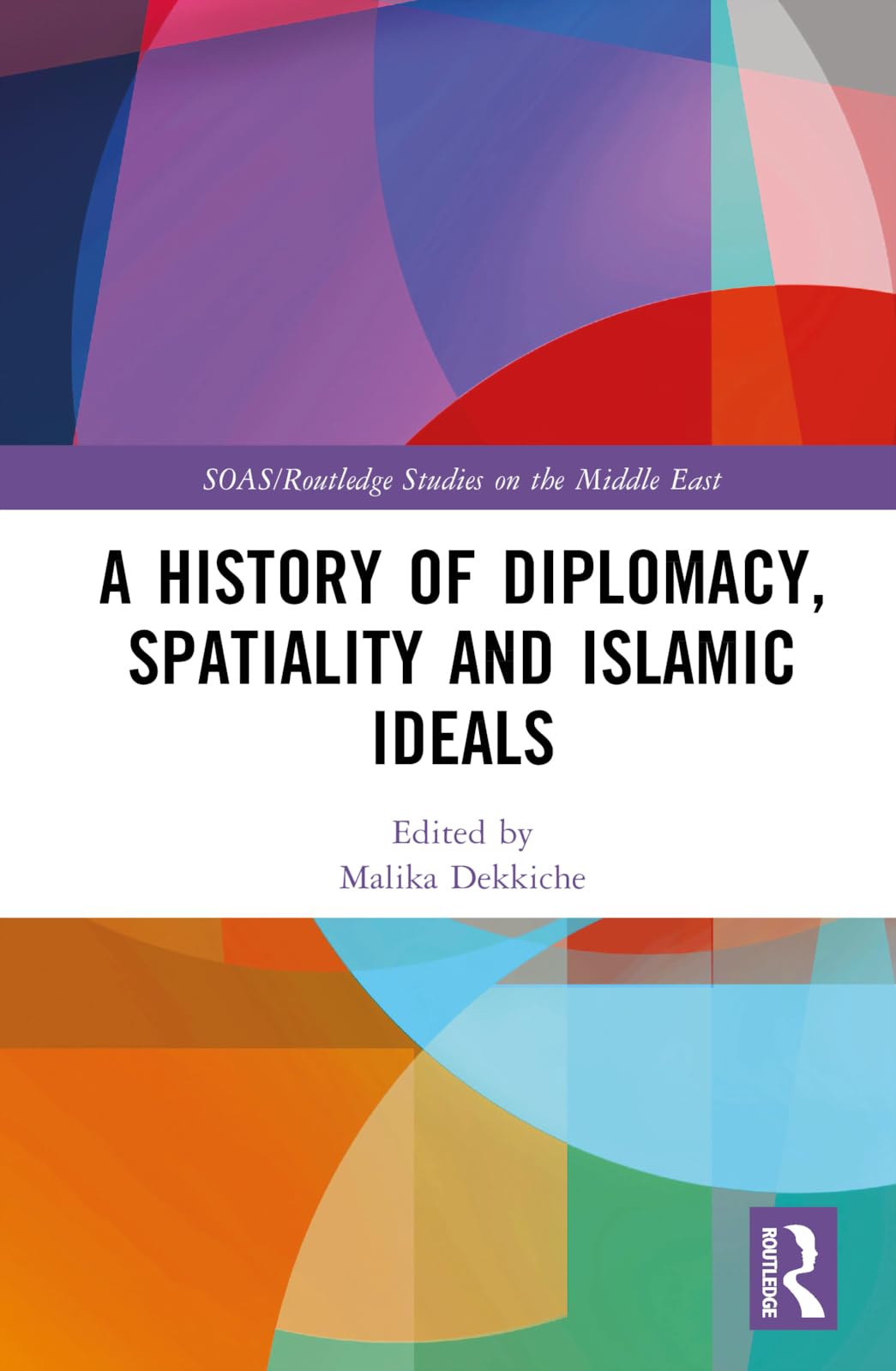 A History of Diplomacy, Spatiality, and Islamic Ideals Law