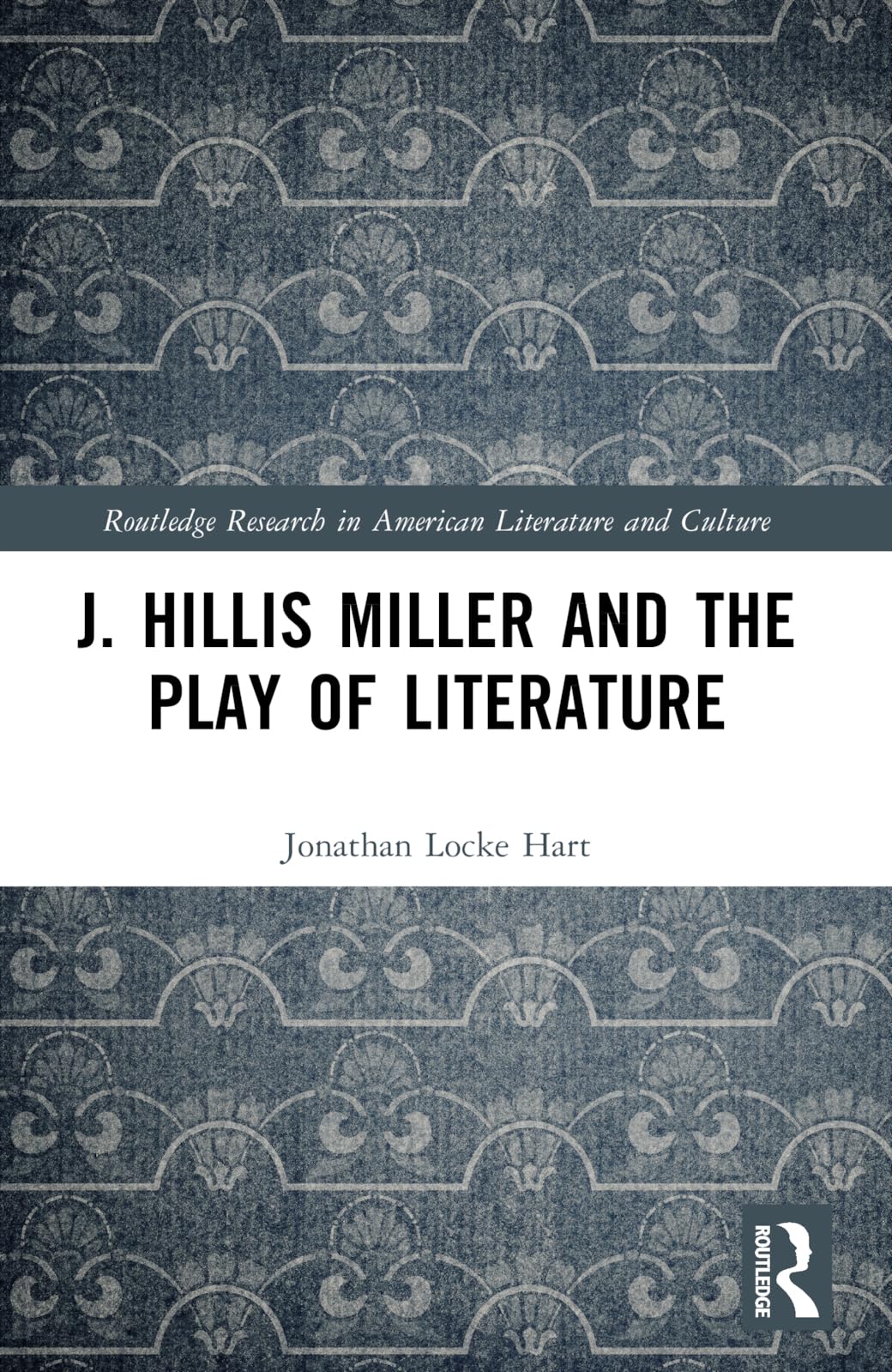 J. Hillis Miller and the Play of Literature Philosophy