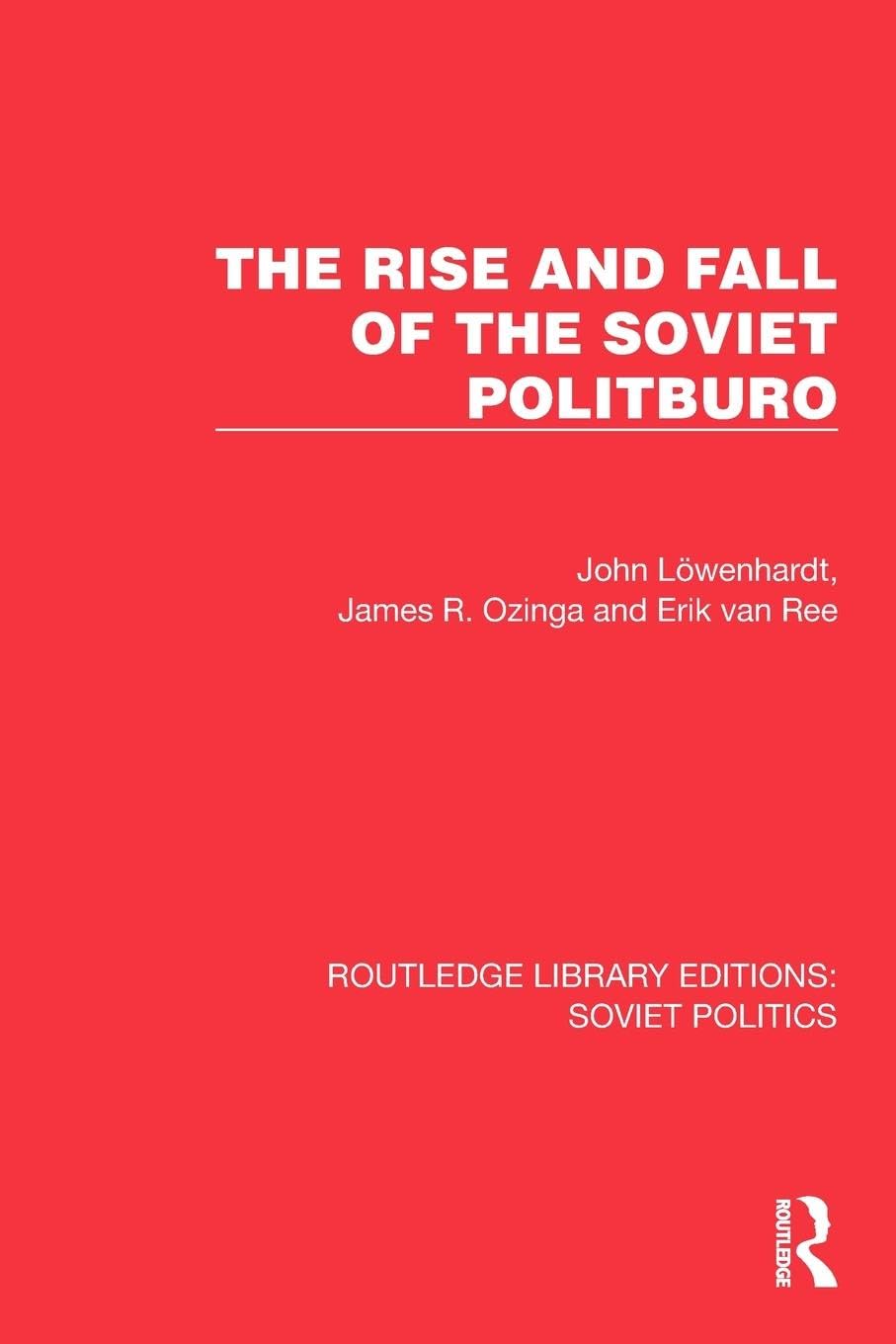 The Rise and Fall of the Soviet Politburo Social Sciences