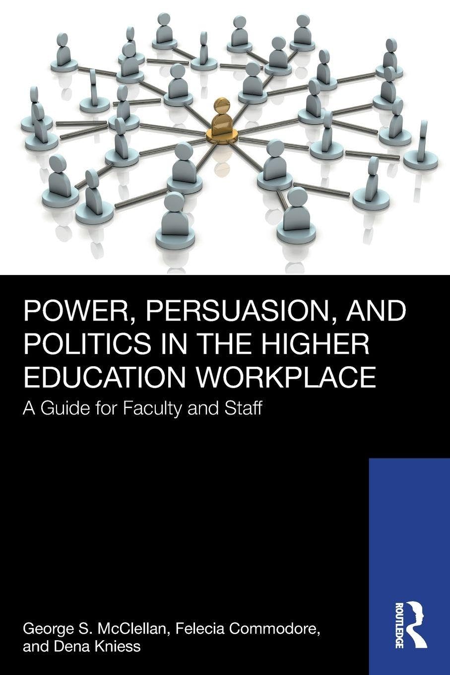 Power, Persuasion, and Politics in the Higher Education Workplace Law