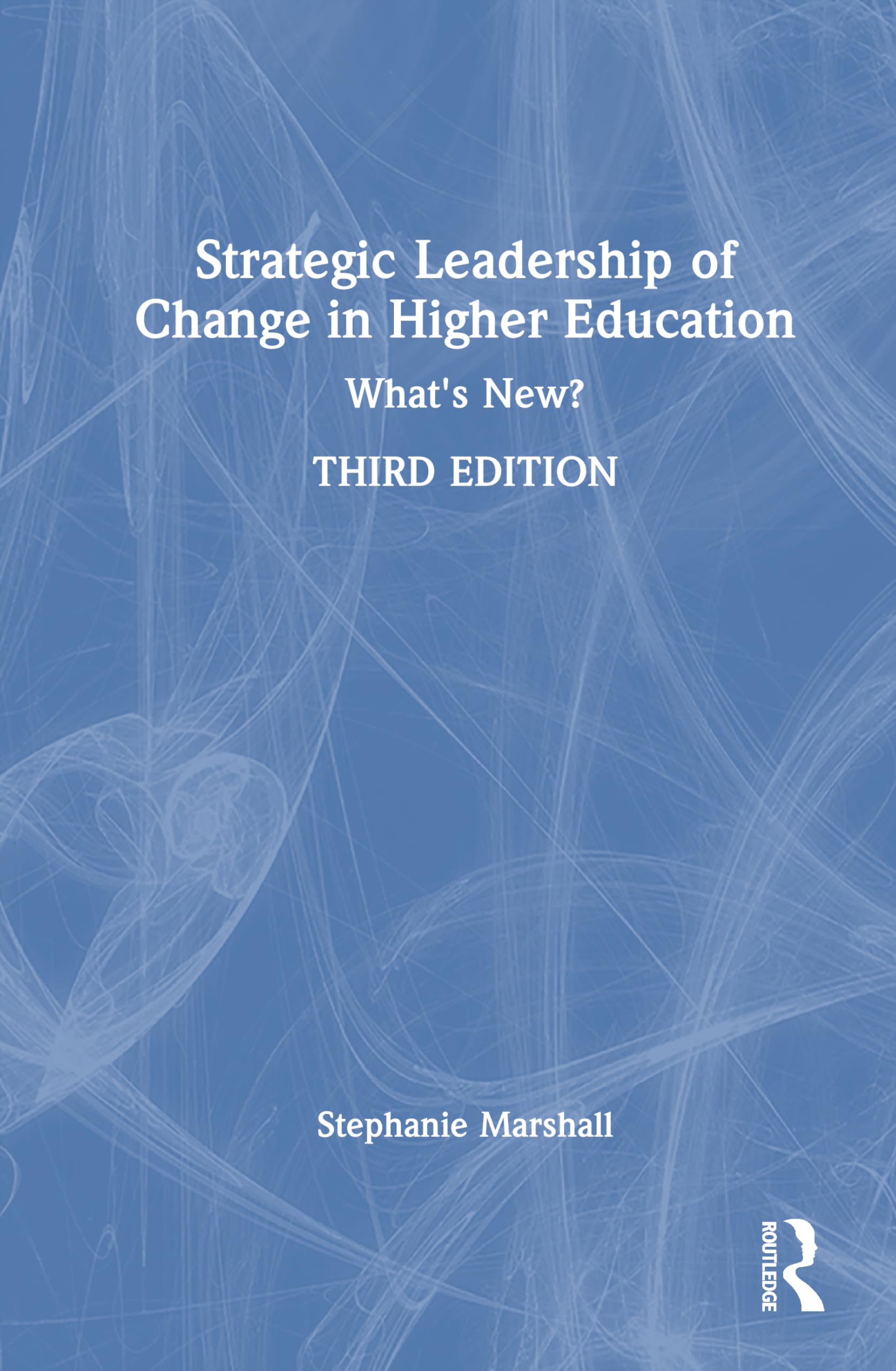 Strategic Leadership of Change in Higher Education Business, Finance & Career