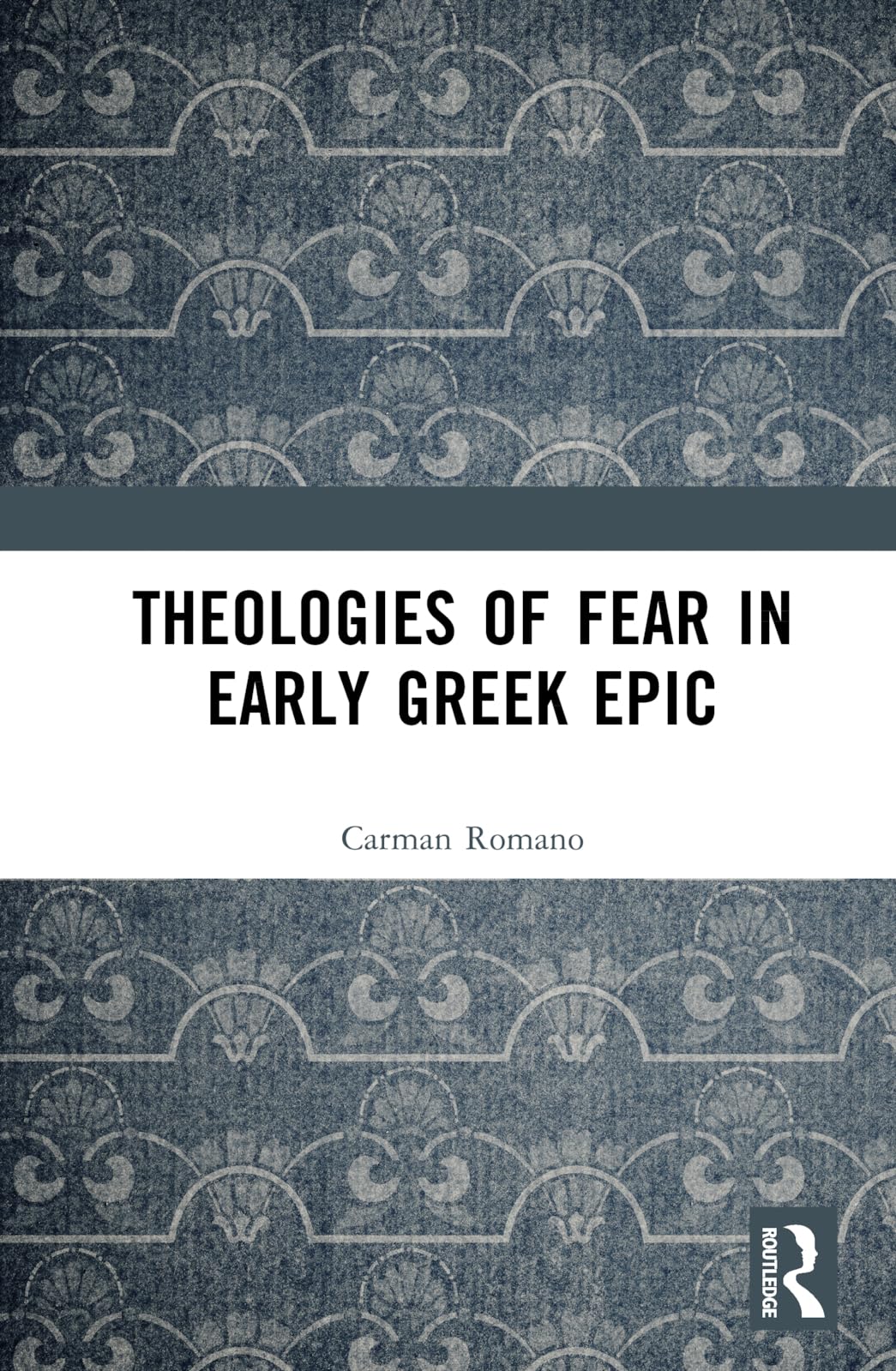Theologies of Fear in Early Greek Epic Historical Fiction