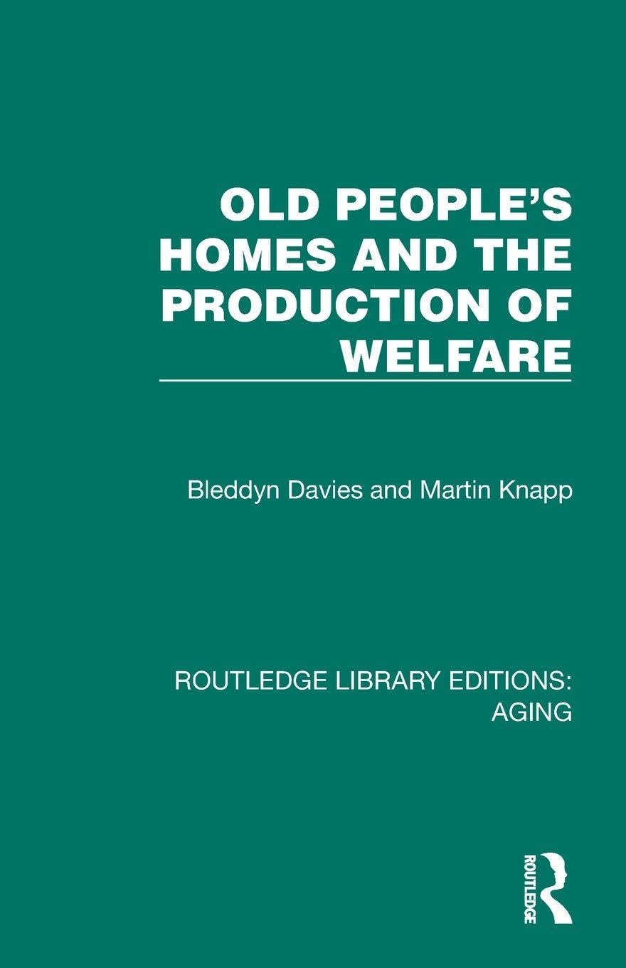 Old People's Homes and the Production of Welfare Medicine